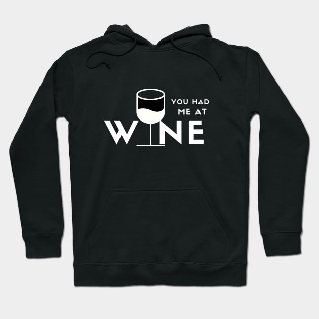 You Had Me At Wine (white) Hoodie by Rozanne25